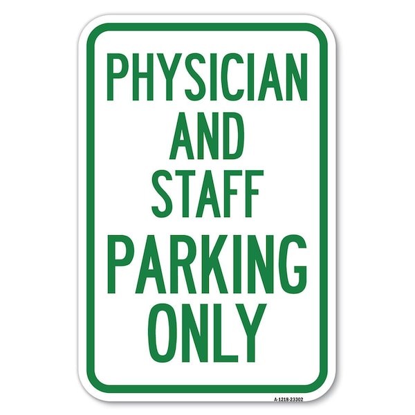 Physician and Staff Parking Only Heavy-Gauge Aluminum Sign, 12" x 18", A-1218-23302